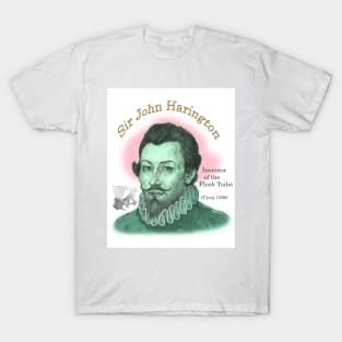 Sir John Harington, Inventor of the Flush Toilet T-Shirt